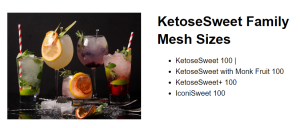 KetoseSweet Family Mesh Sizes