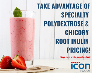 Icon Foods Take advantage of specialty polydextrose & chicory root inulin pricing!