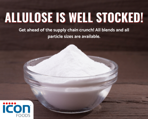 Icon Foods Allulose is well stocked! Get ahead of the supply chain crunch. 