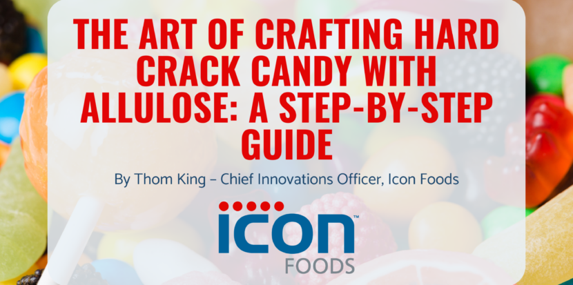 Icon Foods The Art of Crafting Hard Crack Candy with Allulose