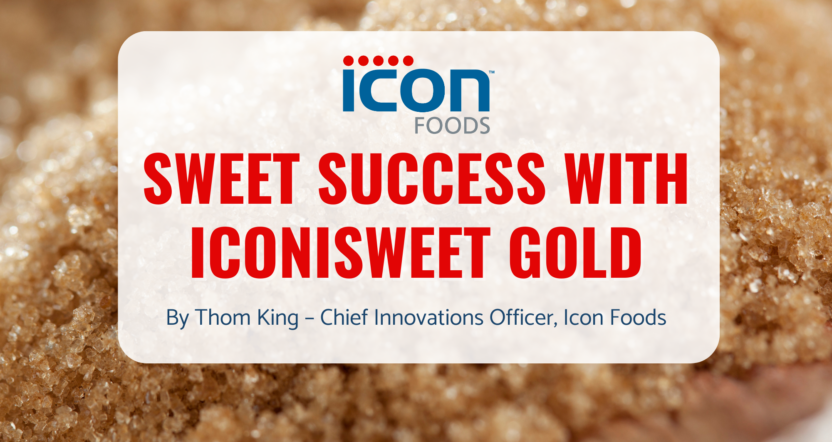 Icon Foods Sweet Success with IconiSweet Gold